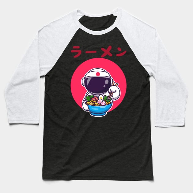 Astronaut eating Ramen Baseball T-Shirt by JK Mercha